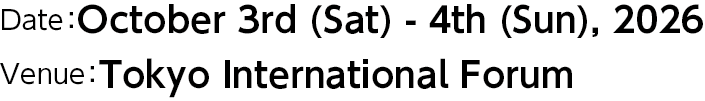 日程：2026年10月3日（土）～4日（日）- 会場：東京国際フォーラム（東京都千代田区）